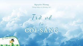 TRỞ VỀ TỪ CÕI SÁNG - NGUYÊN PHONG - |KẺ TRỘM HƯƠNG|