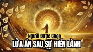 NGƯỜI ĐƯỢC CHỌN: HỌ NGHĨ BẠN HIỀN LÀNH… ĐẾN KHI BỊ ĐỐT CHÁY BỞI NGỌN LỬA THIÊNG!