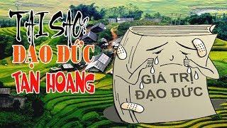 Tại sao đạo đức tan hoang, tình người cạn kiệt?
