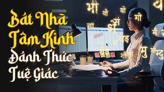 Bát Nhã Tâm Kinh - Nhạc Thiền Tĩnh Tâm, Khai Mở Trí Tuệ & Thay Đổi Vận Mệnh
