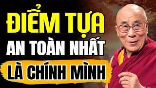 Điểm Tựa An Toàn Nhất Là Chính Mình (Nghe rất thấm) | Thánh Đức Dalai Lama