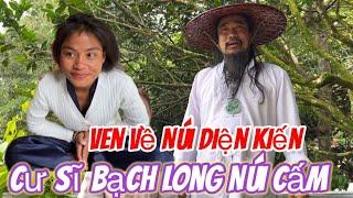 Ven Về Núi Diện Kiến Cư Sĩ Bạch Long Núi Cấm Lu Kỳ Hấp Dẫn