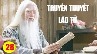 Phim Mới 2019 | Truyền Thuyết Lão Tử - Tập 28 | Phim Bộ Kiếm Hiệp Trung Quốc Hay Nhất 2019