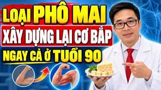 Sau Tuổi 60: 3 Loại Phô Mai Giàu Protein Hỗ Trợ Duy Trì Và Tái Tạo Cơ Bắp