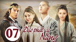 Phim Thuyết Minh Hay 2019| Đức Phật Và Nàng - Tập 07