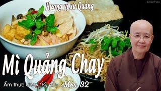 Món chay 32: MÌ QUẢNG | Mẹo giữ được hương vị xứ Quảng đậm đà và hấp dẫn | Ẩm thực chay Vân Du
