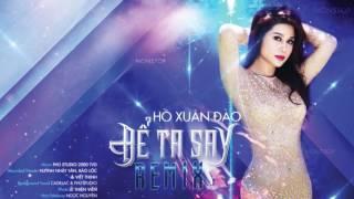 Hồ Xuân Đào - Để ta say (Remix)