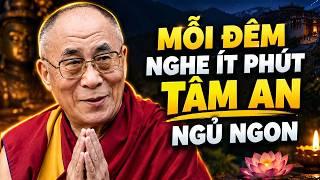 MỖI ĐÊM NGHE ÍT PHÚT TÂM AN NGỦ CỰC NGON - Đức Đalai Lama