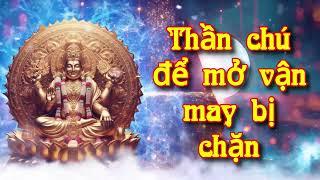 Thần chú để mở vận may bị chặn