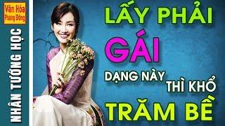 Lấy Loại Gái Này Về Làm Vợ Thì Khổ Sở Trăm Đường - Tướng Phụ Nữ Xấu Tính Xấu Nết