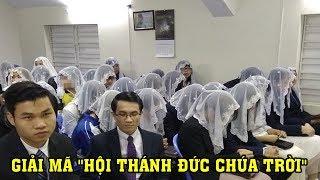 'Hội Đức Thánh Chúa Trời’ có nguồn gốc như thế nào? Giải mã 'Hội thánh đức chúa trời'