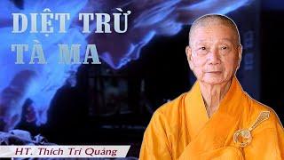 Nghe Để Biết Cách XUA ĐUỔI TÀ MA Quấy Phá - Rất Linh | Thầy Thích Trí Quảng