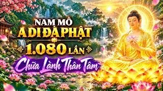 Có Những Ngày Lòng Mệt Mỏi, Chỉ Muốn Ngồi Yên Và Nghe... 🙏 Nam Mô A Di Đà Phật (1.080 Lần)
