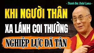 Đừng Buồn Khi Người Thân Xa Lánh, Coi Thường - Có Khi Vòng Oan Gia Nghiệp Lực Đã Đến Lúc Khép Lại