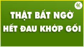 THẬT BẤT NGỜ - KHỚP GỐI GIẢM ĐAU HẴN KHI BẤM BỘ 3 HUYỆT VỊ NÀY | TCL