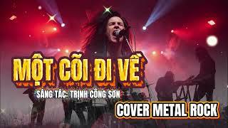 MỘT CÕI ĐI VỀ - BẢN COVER HAY NHẤT | PHIÊN BẢN SLOW ROCK NGHE LÀ THÍCH