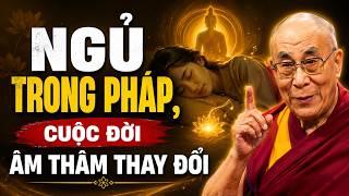 Điều Kỳ Lạ Xảy Ra Khi Bạn Nghe Pháp Trước Khi Ngủ (Đừng Ngủ Vội Nếu Chưa Nghe Điều Này) | Dalai Lama