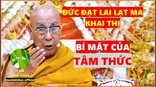 Bí mật của TÂM THỨC - Đức Đạt Lai Lạt Ma khai thị