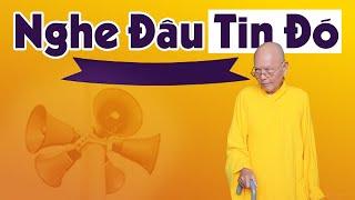 Nghe Đâu Tin Đó Thiếu Tư Duy - HT.Thích Từ Thông
