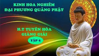 Kinh Hoa Nghiêm Đại Phương Quảng Phật Tập 6 HT Tuyên Hóa Giảng Giải