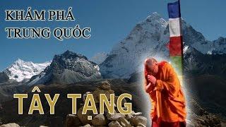 Tây Tạng - Nóc nhà của thế giới | Khám phá Trung Quốc