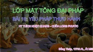 Mật tông Đại pháp - HT Thích Nhật Quang - Kỳ 10: Yếu pháp thực hành