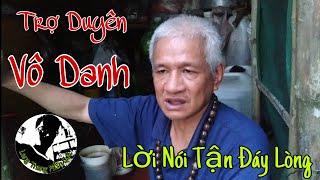 Trợ Duyên Ngài Vô Danh Lời Nói Tận Đáy Lòng