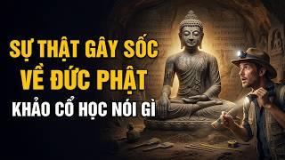 5 SỰ THẬT về Thích Ca Mâu Ni KHÔNG CÓ trong Kinh Điển (Khảo Cổ Học Hé Lộ) | Tâm Pháp Giới