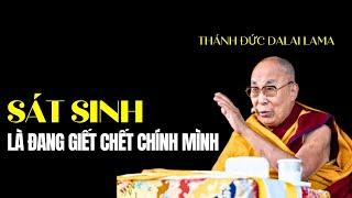 Thánh Đức Dalai Lama khai thị cực thâm sâu Kinh Bổn Sanh, sát hại sinh linh là tự hại mình