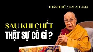 Bí mật thâm sâu nhất của cái Chết, Thánh Đức Dalai Lama khai ngộ 