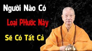5 Loại Phước Ở Đời, Chỉ Cần Có Loại Phước Này Là Có Tất Cả - HT. Thích Trí Quảng