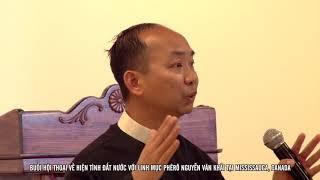 Hội thoại về Hiện Tình Đất Nước với Linh Mục Phêrô Nguyễn Văn Khải