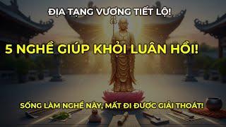 Địa Tạng Vương tiết lộ: Người làm 5 nghề này lúc sống, chết đi không còn bị cuốn vào luân hồi!