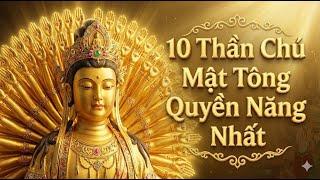 10 Thần Chú Mật Tông Quyền Năng Nhất: Nghe Là Tiêu Trừ Nghiệp Chướng & Bệnh Tật ✨ MẬT TÔNG TÂY TẠNG