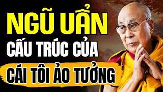 Ngũ Uẩn, Sự Vận Hành Của Thân Tâm Trong Dòng Sinh Diệt | Thánh Đức Dalai Lama