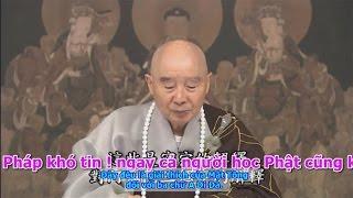 TĐ:2137- Pháp khó tin ! ngay cả người học Phật cũng không tin