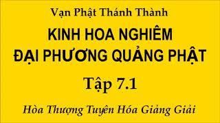 Kinh Hoa Nghiêm Đại Phương Quảng Phật, Tập 7 Phần 1   HT Tuyên Hóa Giảng Giải