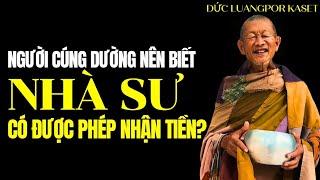 Nhà sư có được phép nhận tiền? Người cúng dường nên biết, Đức Luangpor Kaset khai thị 