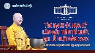 TÒA BẠCH ỐC HOA KỲ LẦN ĐẦU TIÊN TỔ CHỨC ĐẠI LỄ PHẬT ĐẢN 2645, TT. Nhật Từ