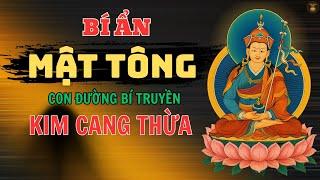 BÍ ẨN MẬT TÔNG – CON ĐƯỜNG BÍ TRUYỀN CỦA PHẬT GIÁO KIM CANG THỪA.
