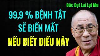 99,9 Phần Trăm Bệnh Tật Sẽ Biến Mất Nếu Biết Điều Này || Đức Đạt Lai Lạt Ma