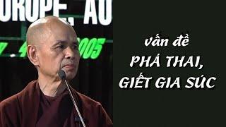 Vấn đề  PHÁ THAI và GIẾT GIA SÚC hàng loạt - Đối thoại với TS Thích Nhất Hạnh
