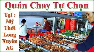Quán Chay Tự Chọn _ Tại Mỹ Thới _ Long Xuyên _ An Giang.
