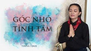 GÓC NHỎ TĨNH TÂM - TINNA TÌNH