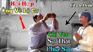 Hồi Hợp "Ông Về Lộ Cơ" Chị Ven " Thiếu Nữ Hành Căn" Và Sự Thật Phía Sau..!!
