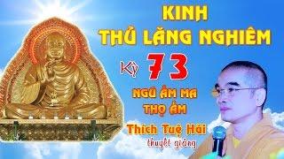 Kinh Lăng Nghiêm 73 - Thọ Ấm - Ngũ Ấm Ma - Thầy Thích Tuệ Hải thuyết giảng 2016 ✔ Chân Lý Hay