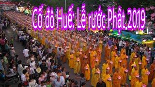Lễ rước Phật tại Cố đô Huế 2019 - PL 2563. Buddhist in Hue