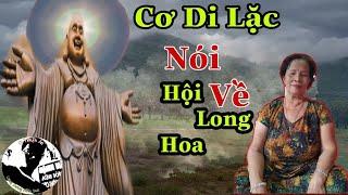 Cô ba Hoa Lý nói Về Cơ Di Lặc (Hội Long Hoa) Lời Dặn Dò Bí Ẩn "trí huệ ba la mật" Điển Quan
