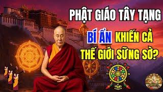 Phật Giáo Tây Tạng: Những Bí Ẩn Huyền Bí Khiến Cả Thế Giới Kinh Ngạc?