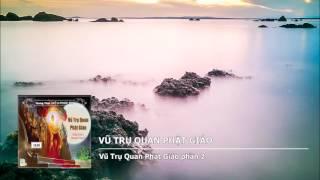 Vũ Trụ Quan Phật Giáo phần 2